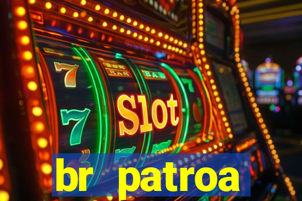 br patroa plataforma jogo online